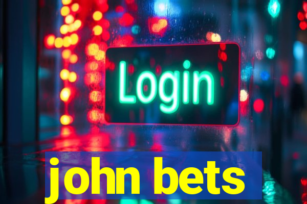 john bets